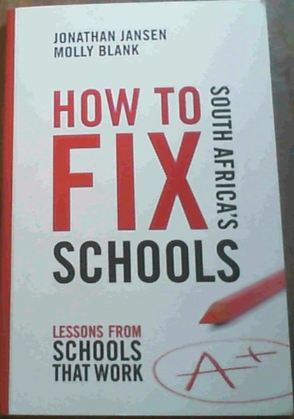 Image for How to Fix South Africa's Schools: Lessons from Schools that Work