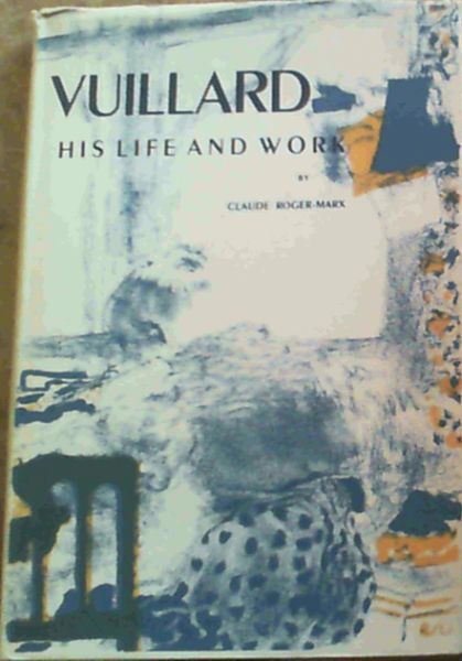Image for Vuillard : His Life and Work