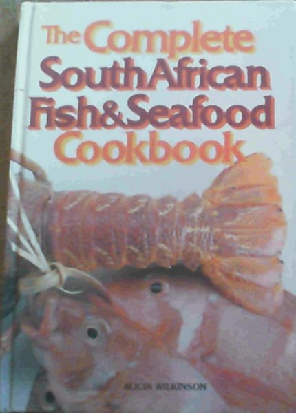 Image for The complete South African fish & seafood cookbook