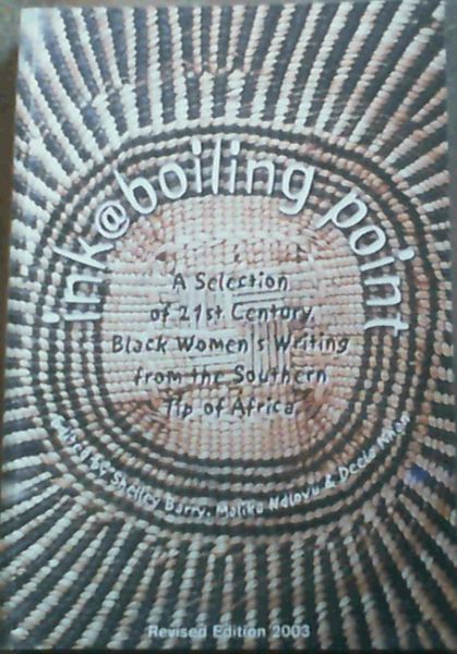 Image for ink @ boiling point A Selection of 21st Century Black Women's Writing from the Southern Tip of Africa