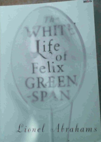 Image for The White Life of Felix Greenspan