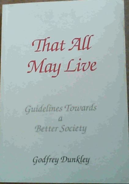 Image for That All May Live: Guidelines Towards a Better Society