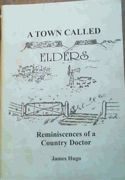 Image for A Town Called Elders - Reminiscences of a Country Doctor