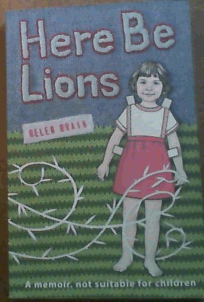 Image for Here Be Lions: A Memoir, Not Suitable for Children