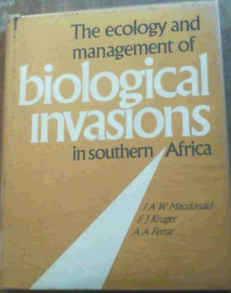Image for The Ecology and Management of Biological Invasions in Southern Africa: Proceedings of the National Synthesis Symposium on the Ecology of Biological Invasions