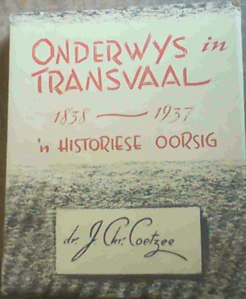 Image for Onderwys in Transvaal 1838 - 1937 : 'n Historiese Oorsig