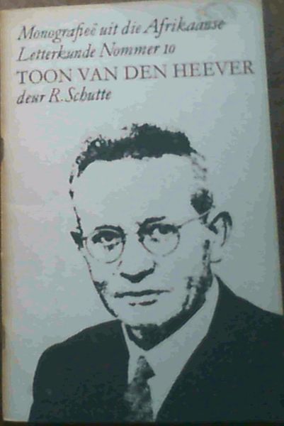 Image for Toon van den Heever - Monografiee uit die Afrikaanse Letterkunde Nommer 10