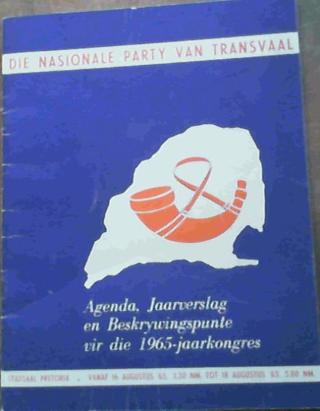 Image for Agenda - Algeme Jaar- en Finansiele Verslag en Beskrywingspunte vir die 1965-kongres in die stadsaal Pretoria vanaf 16 Augustus 1965, 2.30 nm. tot 18 Augustus 1965, 5.00 nm.