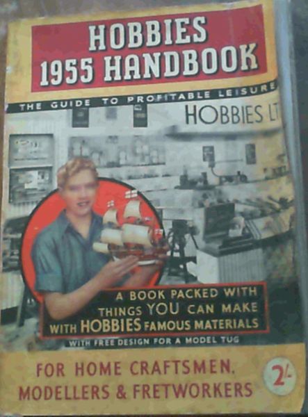 Image for Hobbies 1955 Handbook - The Guide to Profitable Leisure for Home Craftsmen, Modellers and Fretworkers
