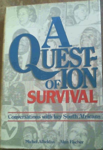 Image for A Question of survival: Conversations with key South Africans