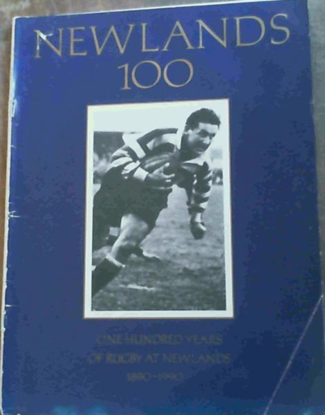 Image for Newlands 100 - One Hundred Years of Rugby at Newlands 1890 - 1990
