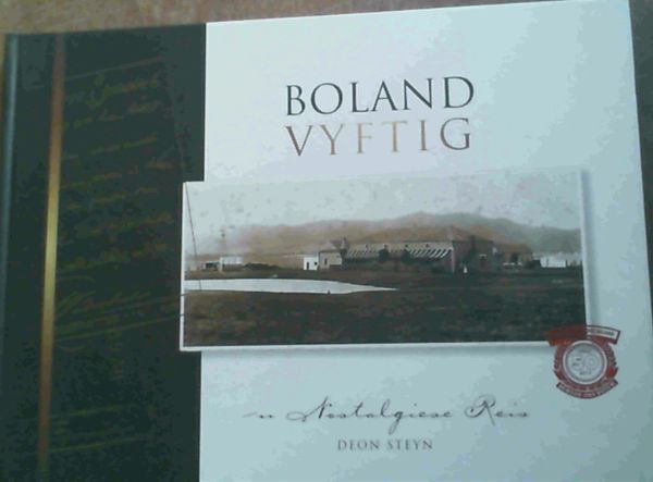 Image for Boland Vyftig - 'n Nostalgiese Reis - Die ontwikkeling van die Hoer Landbouskool Boland 1962 - 2012