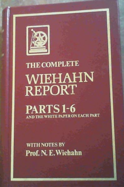 Image for The complete Wiehahn Report - Parts 1-6 and the white paper on each part. With notes by Prof N E Wiehahn