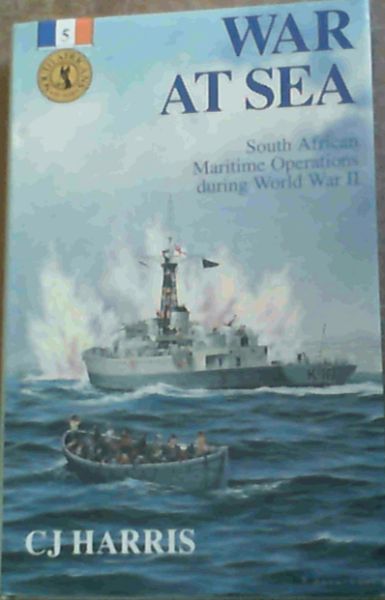 Image for War at Sea: South African Maritime Operations During World War II (South Africans at War)