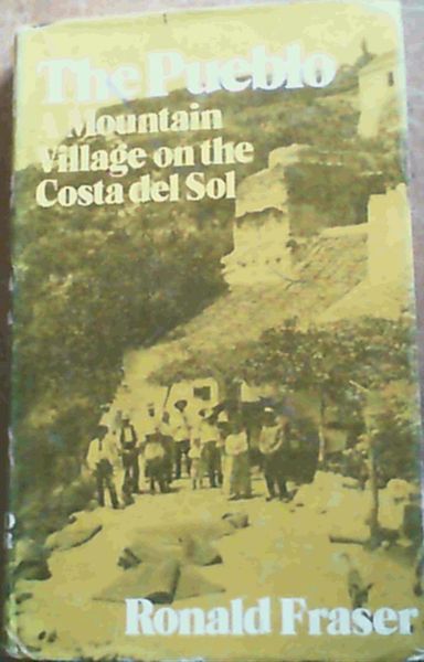 Image for The Pueblo : A Mountain Village on the Costa del Sol