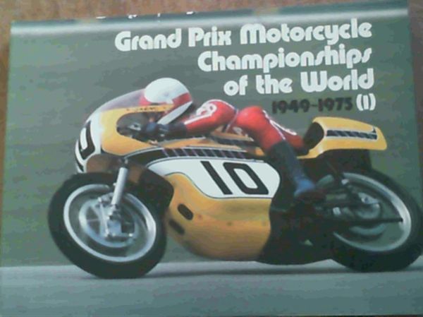 Image for Grand Prix Motorcycle Championships of the World 1949 - 1975