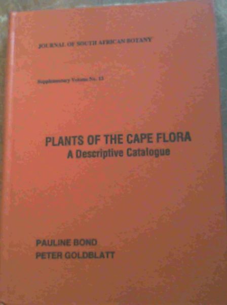 Image for Plants of the Cape flora: A descriptive catalogue (Journal of South African botany, supplimentary volume 13)