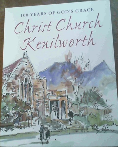 Image for Christ Church Kenilworth ;100 Years of God's Grace