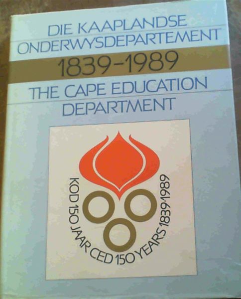 Image for Die Kaaplandse Onderwysdepartement / The Cape Education Department 1839 - 1989