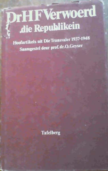 Image for Dr H F Verwoerd die Republikein - Hoofartikels uit die Transvaler 1937-1848