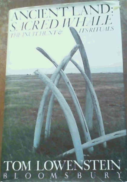 Image for Ancient Land: Sacred Whale - The Inuit Hunt and Its Rituals