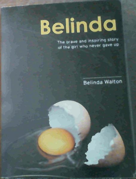 Image for Belinda : The Brave and Inspiring Story of the girl who never gave up