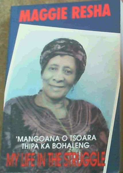 Image for My Life in the Struggle: Mangoana O Tsoara Thipa Ka Bohaleng
