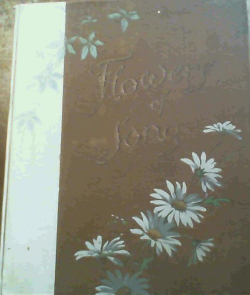Image for Flowers of Song - A Choice Selection from the Poets with Illustrations
