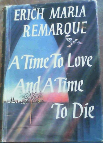 Image for A Time To Love & A Time To Die