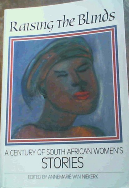 Image for Raising the blinds: A century of South African womens stories (Paper books)