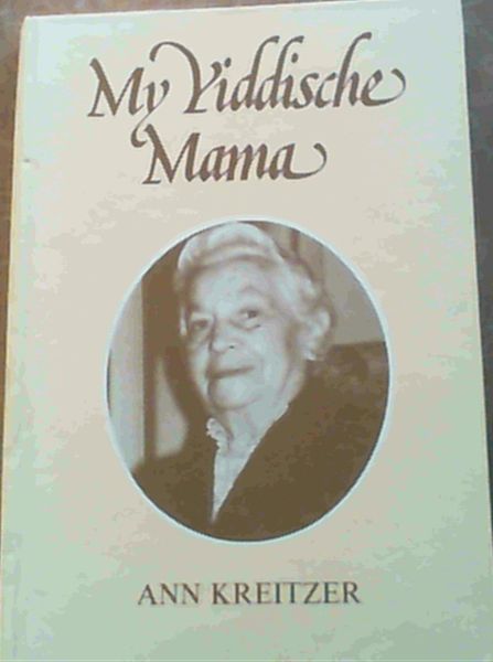 Image for My Yiddische Mama: Anecdotes from the Life of a Jewish Mother