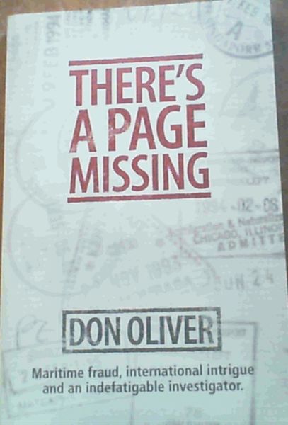 Image for There's A Page Missing; Maritime fraud,international intrigue and an indefatigable investigator