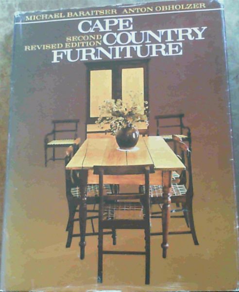 Image for Cape country furniture: A pictorial survey of regional styles, materials, and techniques in the Cape Province of South Africa