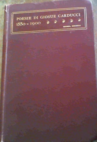 Image for Poesie di Giosue Carducci MDCCCL - MCM