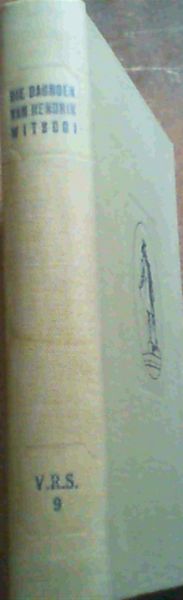 Image for Die Dagboek van Hendrik Witbooi : Kaptein van die Witbooi-Hottentotte 1884 - 1905 - Bewerk na die oorspronklike dokumente in die regeringsargief, Windhoek