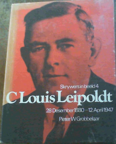 Image for C Louis Leipoldt 28 Desember 1880 - 12 April 1947 (Skrywers in beeld 4)