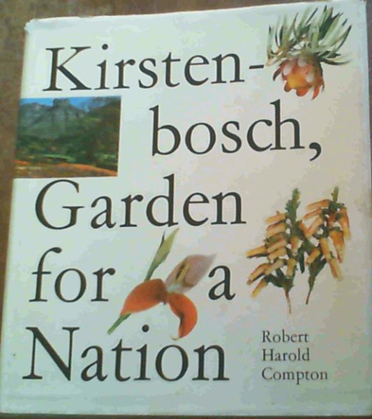 Image for Kirstenbosch : Garden for a nation - being the story of the first 50 years of the National Botanic Gardens of South Africa 1913 - 1963 . and a report of the Golden Jubilee Celebrations by Hedley Brian Rycroft