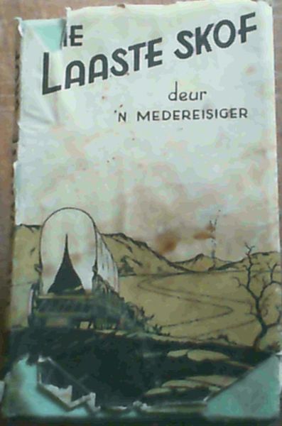 Image for Die Laaste Skof : 'n Boekie vir Oues van Dae