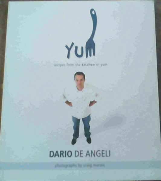 De Angeli, Dario .. Yum; Recipes From The Kitchen Of Yum - Picture 1 of 3