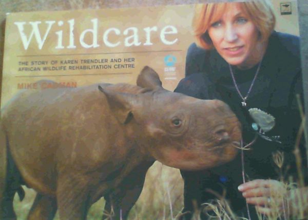 Wildcare: The Story of Karen Trendler and Her African Wildlife Rehabilitation .. - Bild 1 von 3