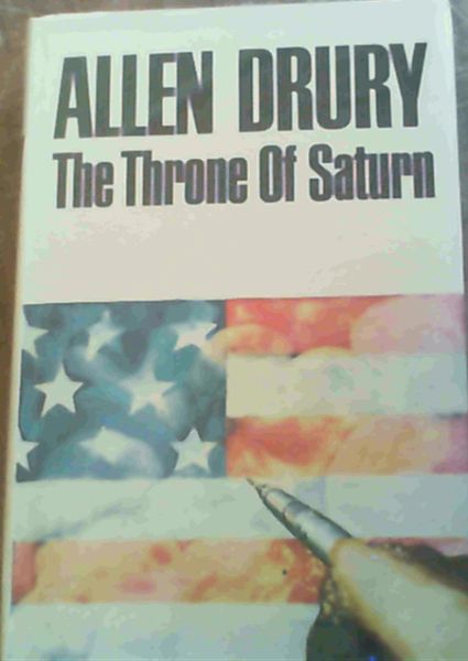 Drury, Allen .. Throne of Saturn