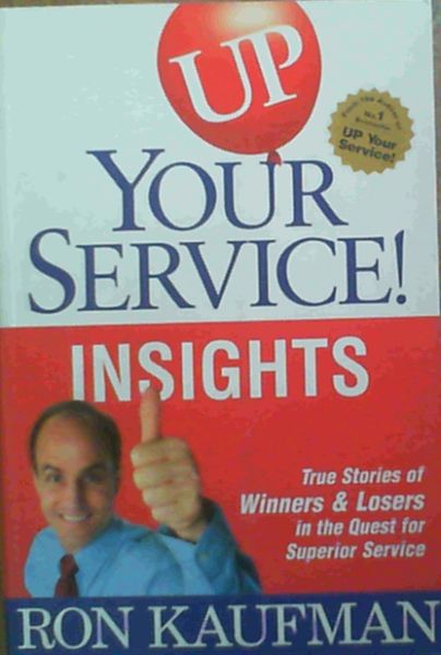 Image for UP! Your Service New Insights: True Stories of Winners and Losers in the Quest for Superior Service (UP! Your Service)