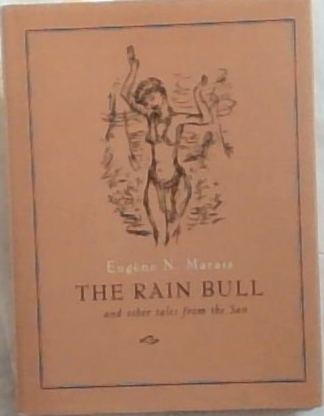 Marais, Eugene N. .. The Rain Bull and Other Tales from the San
