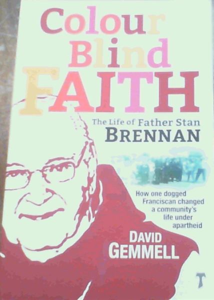 Image for Colour Blind Faith - the Life of Father Stan Brennan