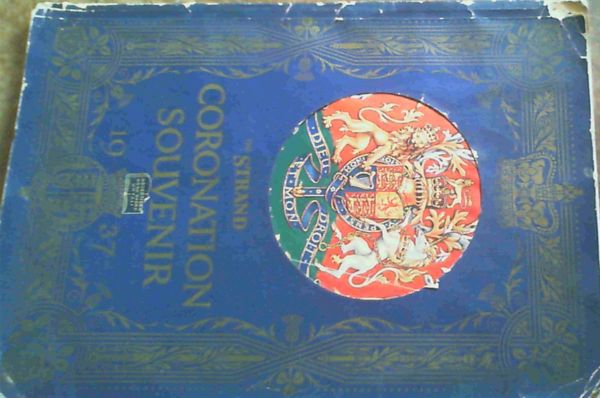 Image for The Strand: Coronation Souvenir 1937 - May 12th 1937, The Coronation of their Most Gracious Majesties King George VI and Queen Elizabeth