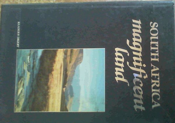 Reader's Digest .. South Africa: Magnificent Land