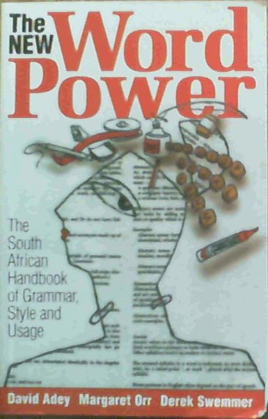 New Word Power: The South African Handbook of Grammar, Style and Usage