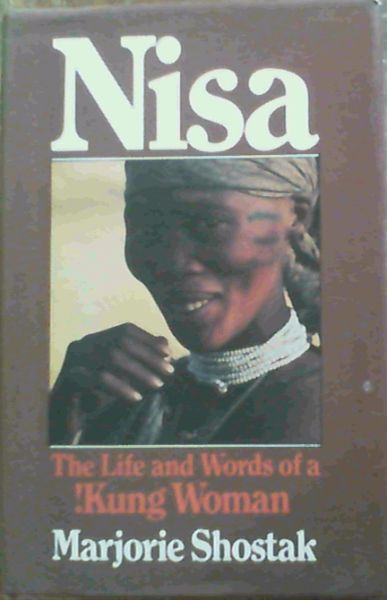 Shostak, Marjorie .. Nisa : The Life and Words of a !Kung Woman