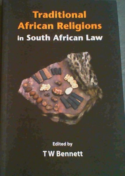 Bennett, T.W. .. Traditional African Religions in South African Law