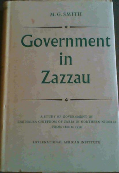 Image for Government in Zazzau; A Government In The Hausa Chiefdom Of Zaria In Northern Nigeria From 1800 to 1950